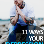 The Traps of Depression: 11 Ways Depression is Affecting You