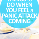 6 Things to Do When You Feel a Panic Attack Coming
