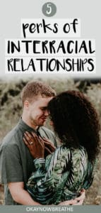 An interracial relationship can be hard at times, but the perks of being in one far outweigh the bad. I've learned so much being in one, and you will too.