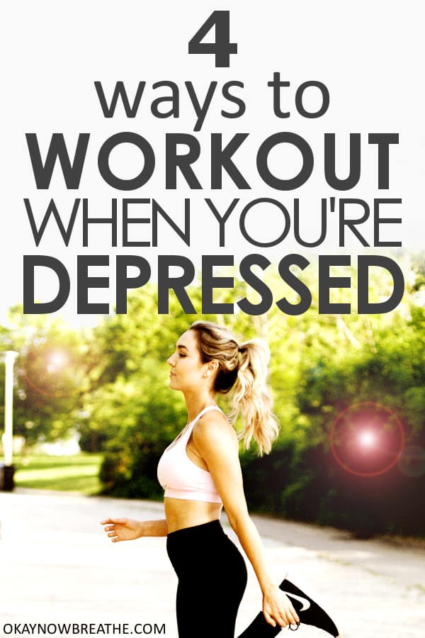 Female with blonde hair in a ponytail and white sports bra, black leggings, and black Nike shoes stretching. Text says 4 Ways to Workout When You're Depressed