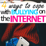 4 Ways to Cope with Bullying on the Internet