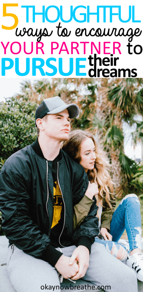 When your partner is chasing their dreams, you can choose to be their teammate. Here are 5 ways you can encourage your partner to succeed: