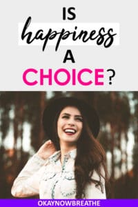 The phrase "happiness is a choice" is a lie, especially when it comes to depression, anxiety, and trauma. Wouldn't I have chosen to be happy ages ago?