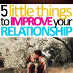 You have to actively choose to show your partner love. These next 5 tips are little things you can do today that can help improve your relationship.