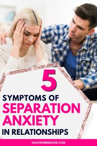 Male partner comforting female partner. Title text says 5 symptoms of separation anxiety in relationships