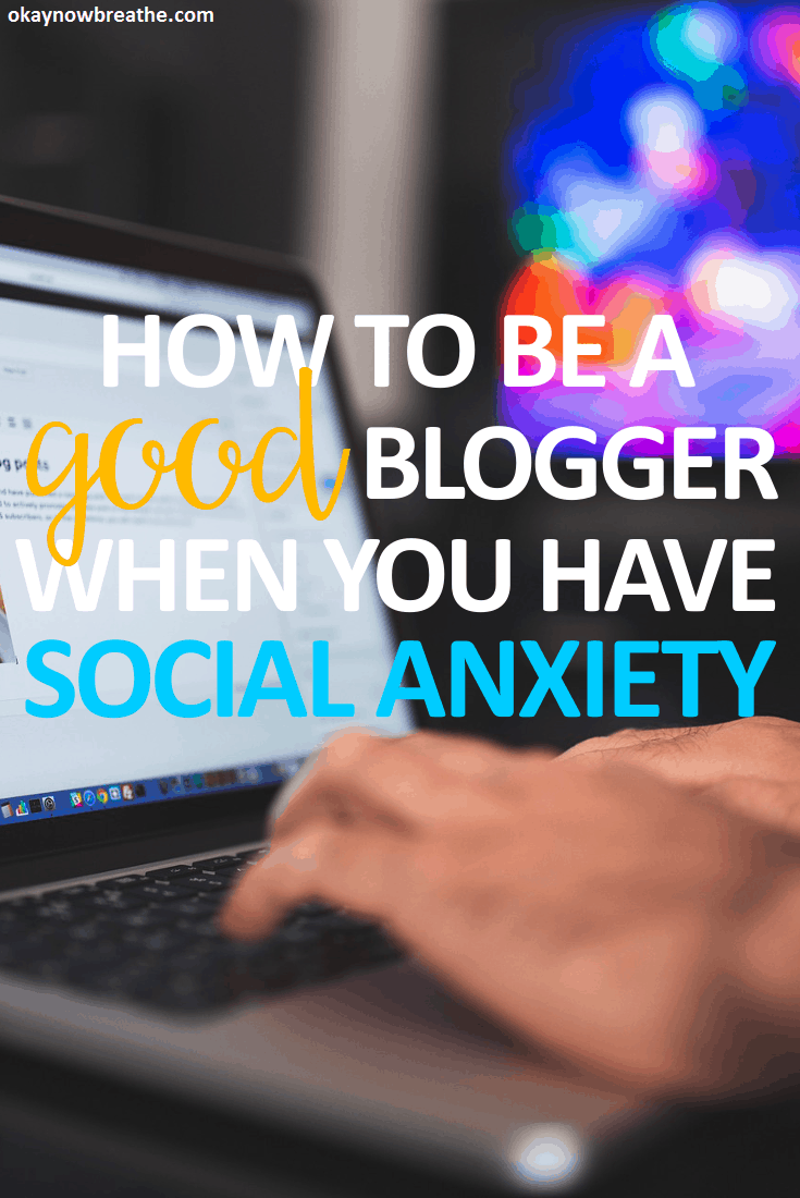 How to Be a Successful Blogger When You Have Social Anxiety