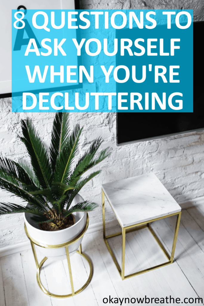 8 Questions to Ask Yourself When You're Decluttering Your Home