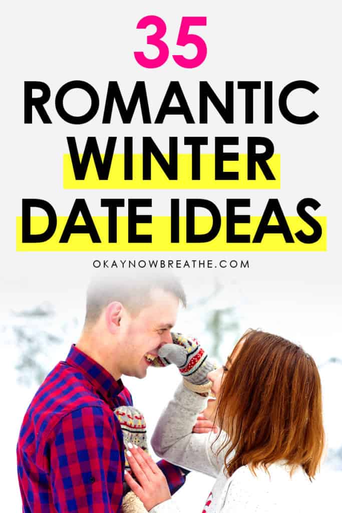 Couple being playful in the snow. Female smiling at grabbing partner's nose with her mittens. Text says 35 Romantic Winter Date Ideas