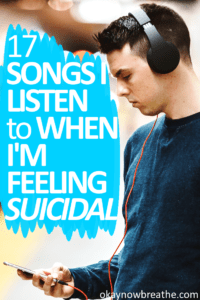 17 Songs That Help Me When I'm Feeling Depressed and Suicidal
