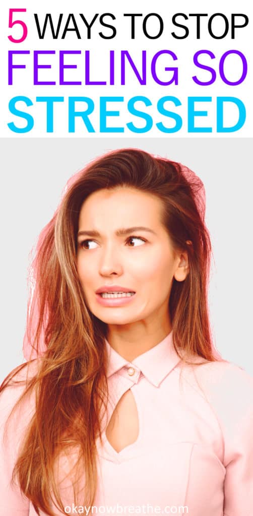 Female with long brown hair and a pink shirt has a grimace on her face. Title text reads 5 Ways to Stop Feeling So Stressed.