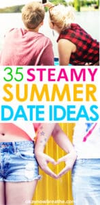 Just because the weather is heating up doesn't mean you get to cool down on your dating. Keep reading for 35 steamy summer date ideas you'll both love.