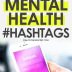 Text says 200+ Mental Health Hashtags with a phone in hand with a pink Instagram app open