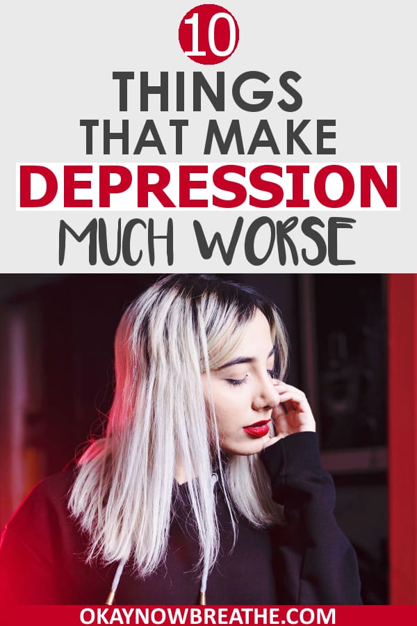 Blonde female closing eyes. Title text says 10 things that make depression much worse
