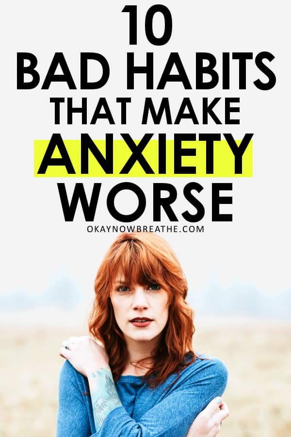Redhead female with blue shirt grabbing shoulder. Text says 10 bad habits that make anxiety worse