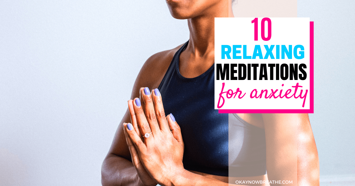 10 Totally Free Guided Meditations for Anxiety | Okay Now Breathe