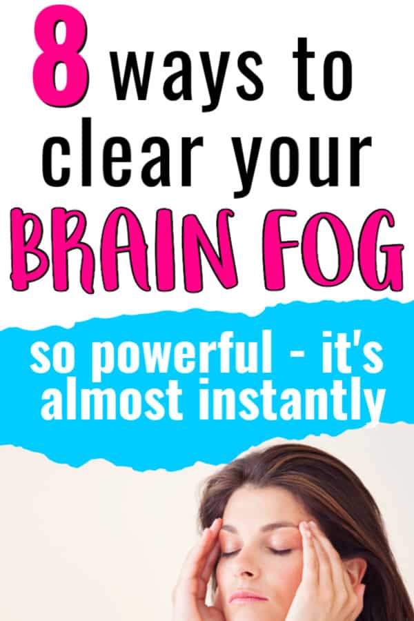 Female with brunette hair grabbing both sides of forehead. Title text says 8 ways to clear your brain fog: so powerful - it's almost instantly