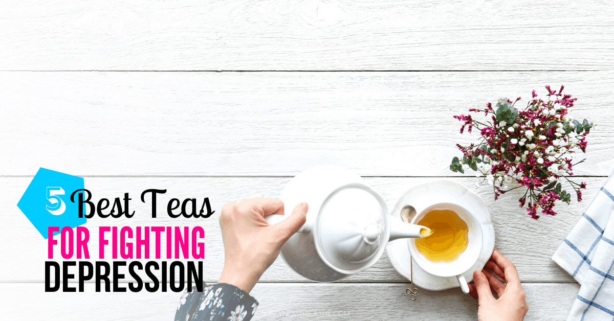 The Absolute Best Tea to Drink for Depression Okay Now Breathe