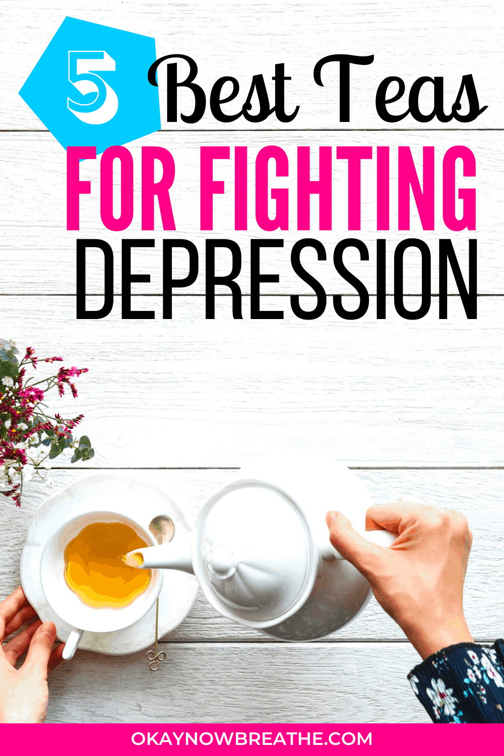 The Absolute Best Tea to Drink for Depression Okay Now Breathe