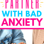 Couple with female holding man's arm. Text says 5 Ways to Help Your Partner with Bad Anxiety
