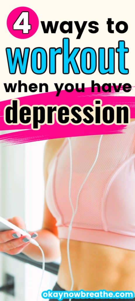 Female wearing pink sports bra and headphones. Text says 4 ways to workout when you have depression