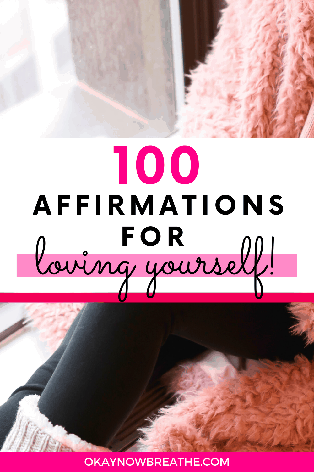 A female in pink teddy coat and black leggings. Text overlay says 100 affirmations for loving yourself
