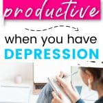 Female at desk with planner propped on knees. Text says how to be productive when you have depression