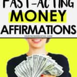 Woman holding fanned out US dollars on a yellow background with "75 Fast-Acting Money Affirmations"