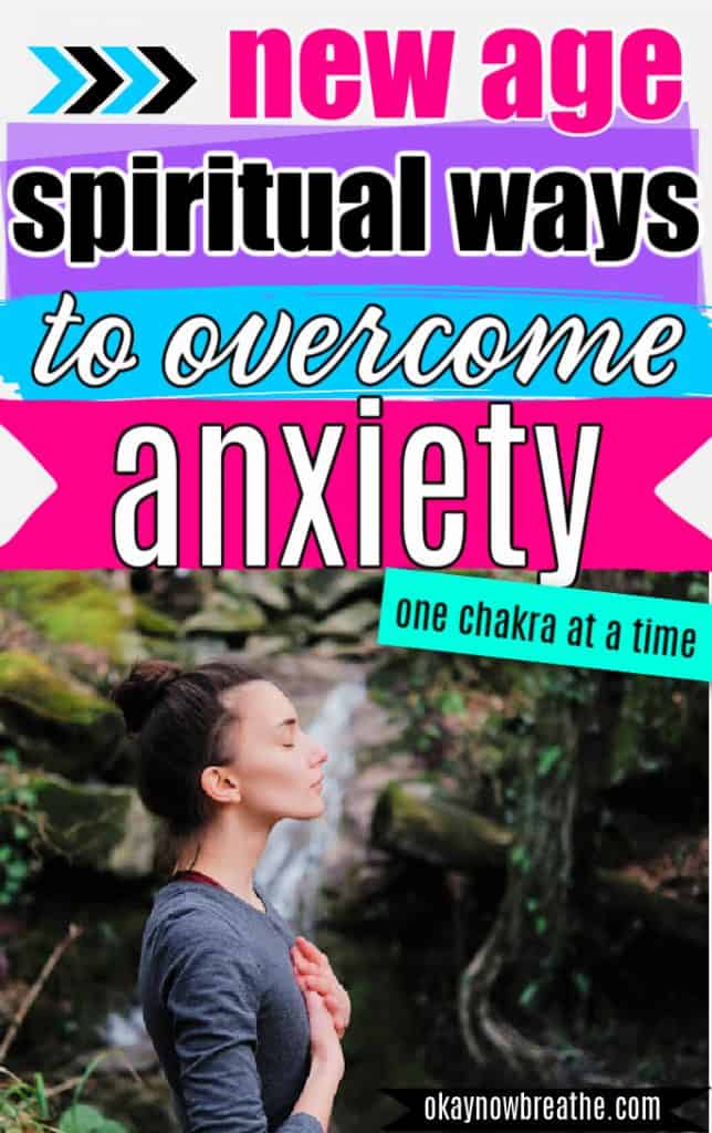 Female in nature meditating with hand on chest. Title text says new age spiritual ways to overcome anxiety - one chakra at a time