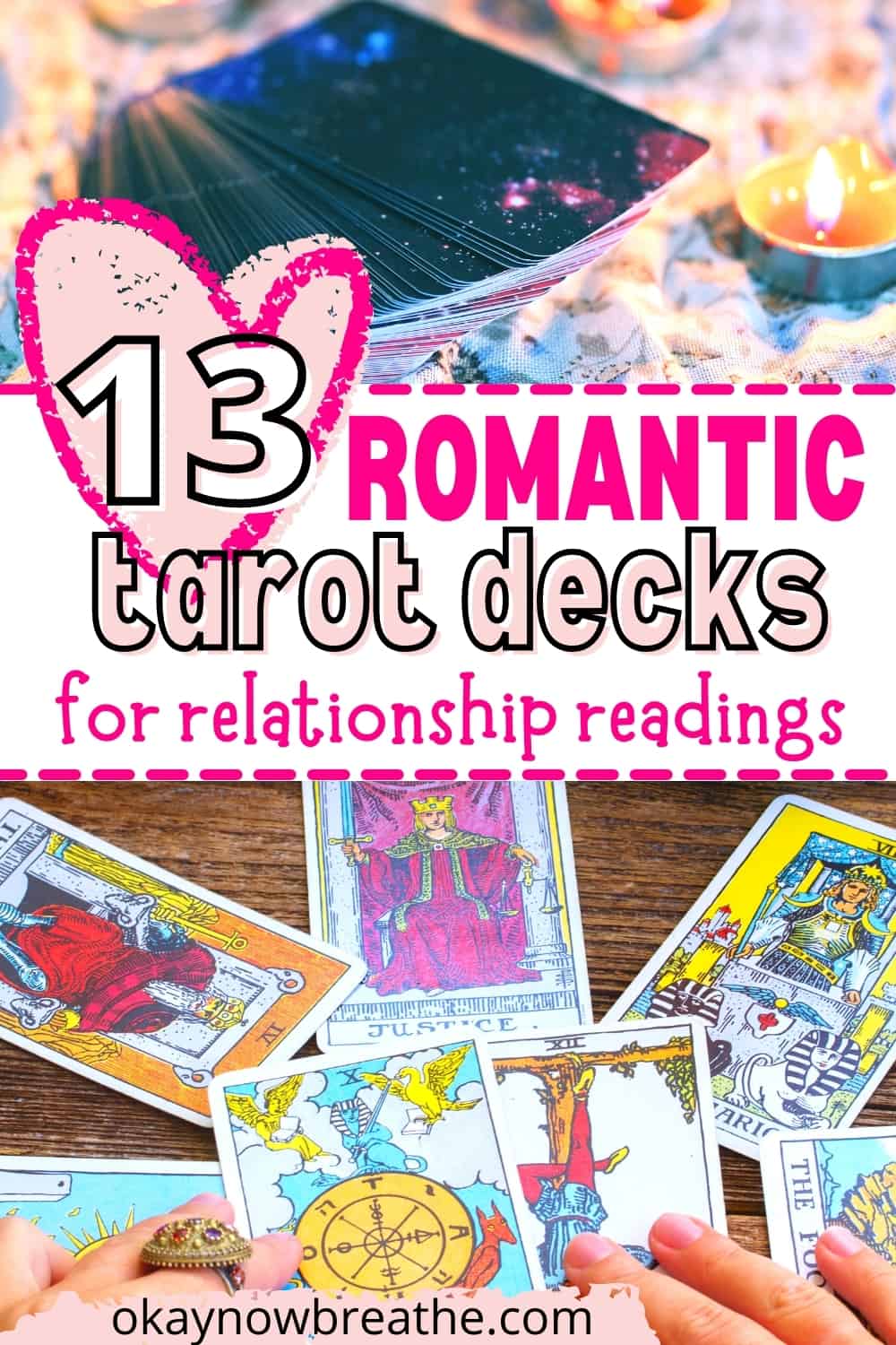 On top, there is a tarot deck face down next to lit tea light. In middle, 13 in a heart with text romantic tarot decks for relationship readings. Bottom, Rider Waite deck layed out.