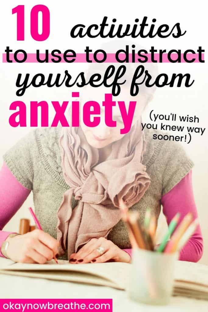 White female with pink long sleeve shirt, gray shirt on top, and pink scarf using a coloring book. Text says 10 activities to use to distract yourself from anxiety you'll wish you knew way sooner