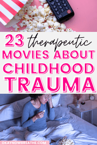 At top of image, there is popcorn and a remote laid out on a pink table. In the middle, text says 23 therapeutic movies about childhood trauma. At the bottom, there is a woman sitting in bed with a bowl of popcorn. She has her hand on her head.