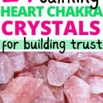 There is a picture filed with chunks of raw rose quartz. Above this image, there is text that says: 21 gentle & calming heart chakra crystals for building trust - okaynowbreathe.com