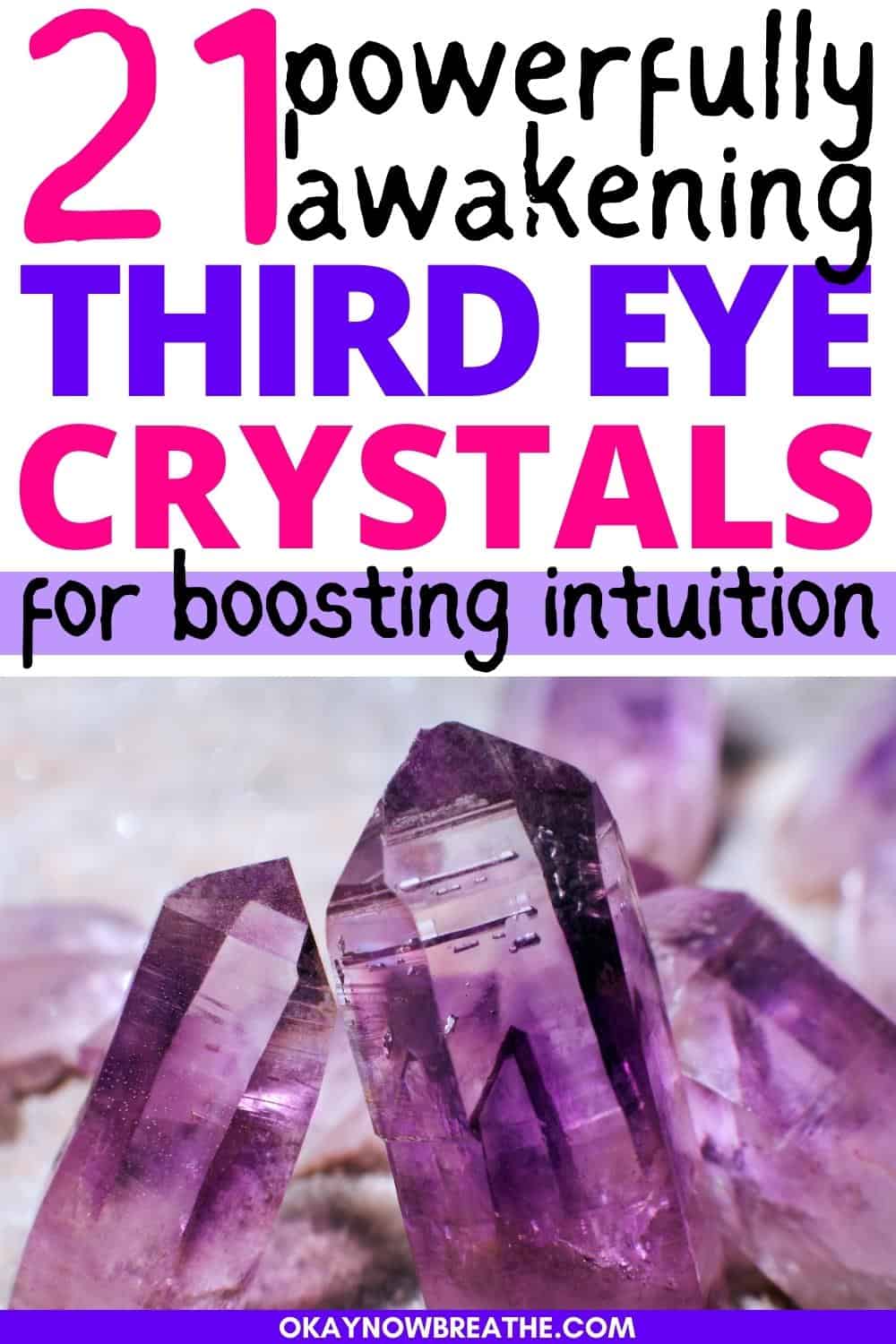 There are 3 amethyst crystal points. Above that, there is text that says: 21 powerfully awakening third eye crystals for boosting intuition
