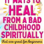 There are clear quartz crystal points with rainbow light rays bouncing off them in the background image. There is a text overlay that says: 11 magical ways to heal from a bad childhood spiritually that are great for beginners - okaynowbreathe.com