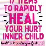 There are hardcover books in various colors stacked up on top of each other. Text overlay over this image says: 17 must-have items to rapidly heal your hurt inner child without costing a fortune)