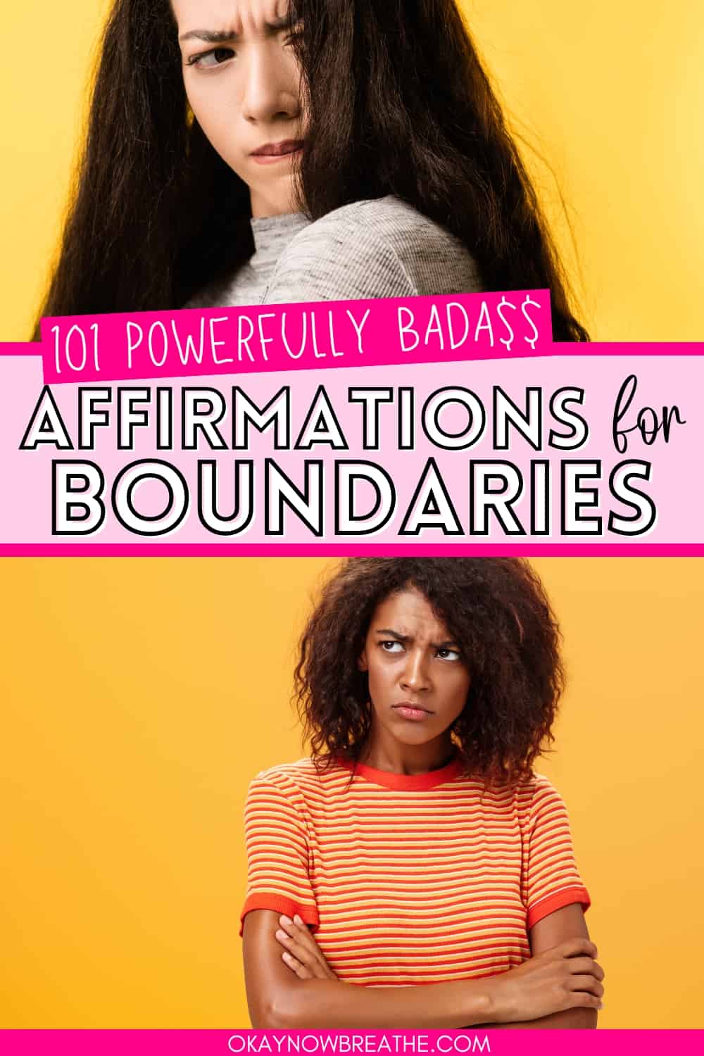There is a woman with a scowl on her face. In the center of image, there is text that says 101 powerfully bada$$ affirmations for boundaries. Underneath that, there is another woman looking up with a scowl and her arms crossed.