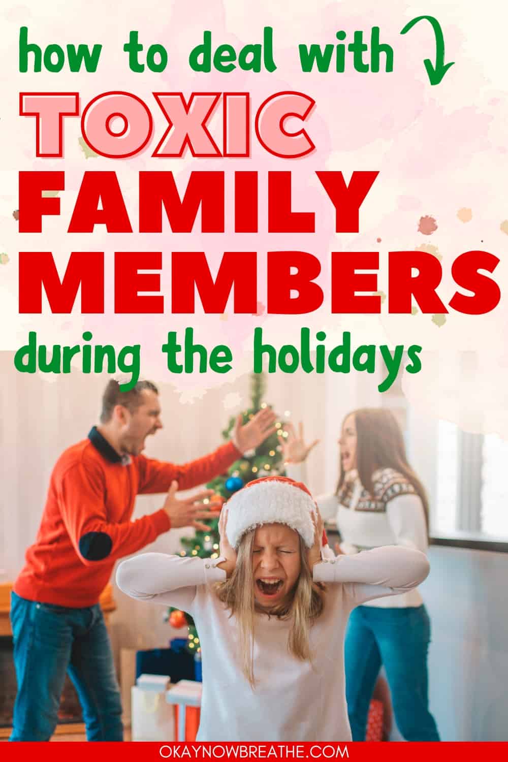There are parents by a Christmas tree screaming. There is a girl with a Santa hat holding her ears and screaming. Above him, there's text: "how to deal with toxic family members during the holiday."